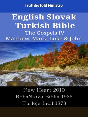 cover image of English Slovak Turkish Bible--The Gospels IV--Matthew, Mark, Luke & John